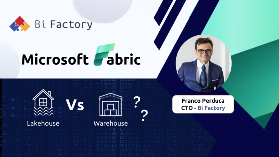 Microsoft Fabric: Scegliere tra Lakehouse e Warehouse